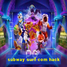 subway surf com hack